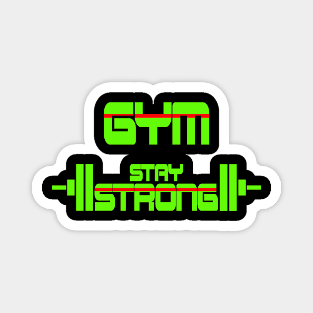 GYM motivation shirt GYM t shirt Stay strong shirt Fitness shirt GYM Inspirational shirt Green typography Magnet by DazzlingApparel