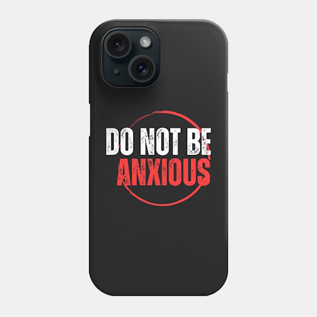 Philippians 4:6 Be Anxious for Nothing V11 Phone Case by Family journey with God