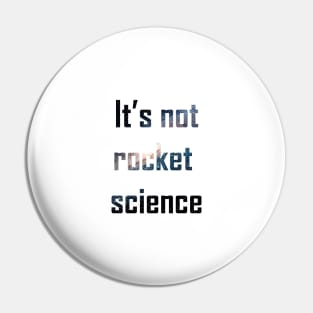 it's not rocket science Pin