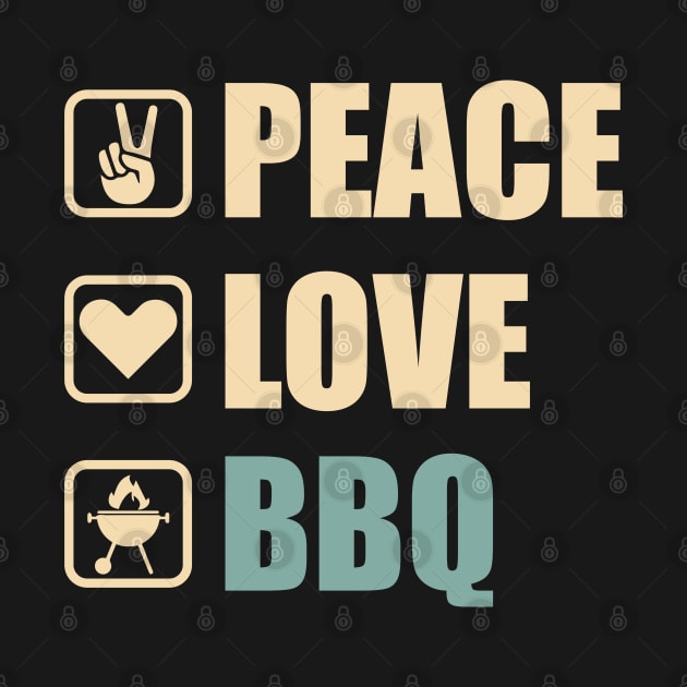 Peace Love BBQ - Funny BBQ Lovers Gift by DnB