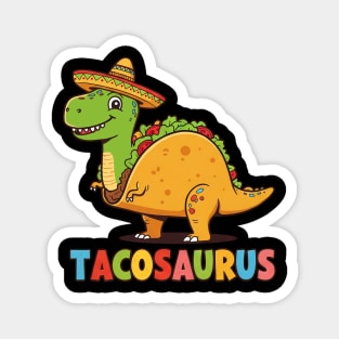 Tacosaurus - Funny Unique Gift Idea Best for Taco and Dinosaur Lovers Fans Birthday Christmas or any Occasion Anniversary Mother's Day Father's Day for Man, Women Kids Mom Dad Daughter Son Wife Husband Sister Brother Magnet