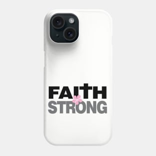 I am Faith Strong | Christian Design Phone Case