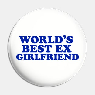 World's Best Ex Girlfriend Pin