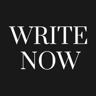 Write, Now T-Shirt