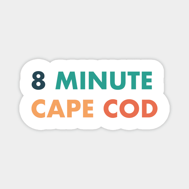 8 Minute Cape Cod Color Magnet by jamrobinson