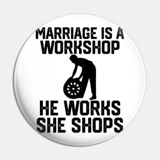 marriage is a workshop he works she shops Pin