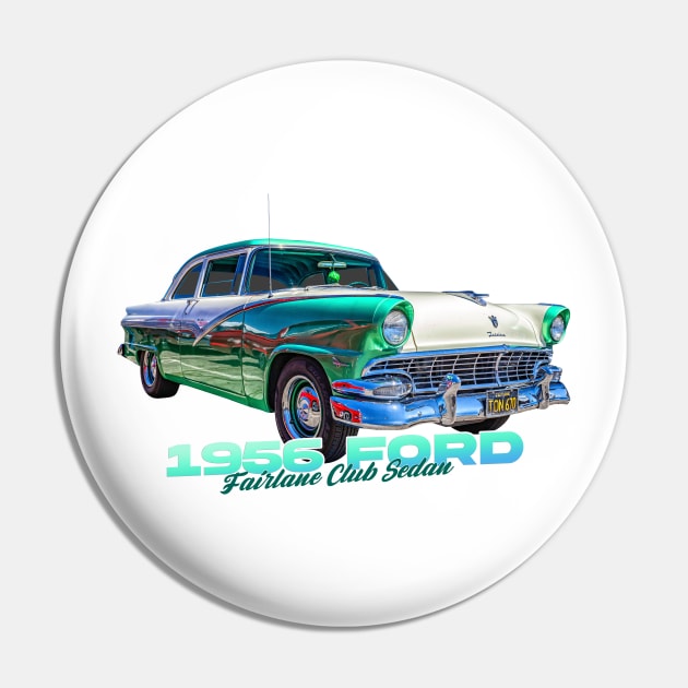 1956 Ford Fairlane Club Sedan Pin by Gestalt Imagery