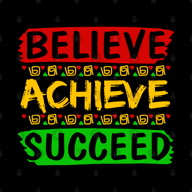 Believe Achieve Succeed by UrbanLifeApparel