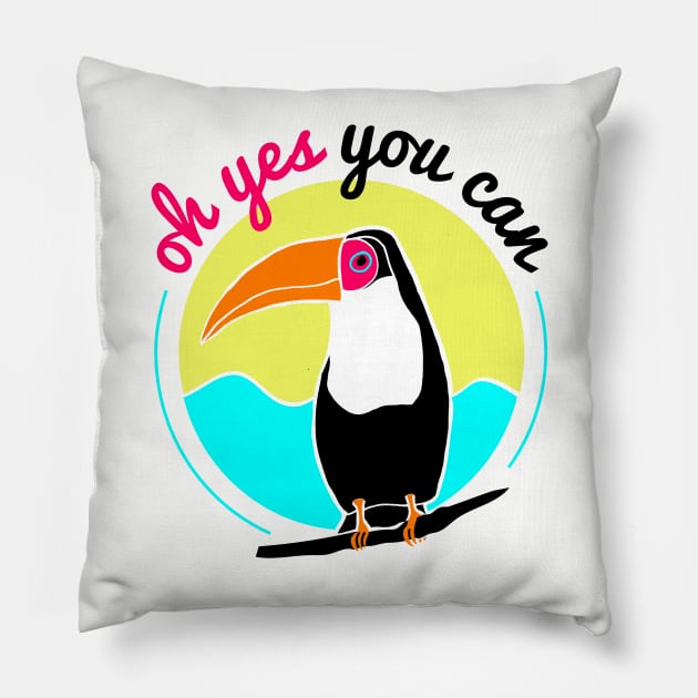 Funny Toucan Tropical Yes You Can Pillow by luckybengal