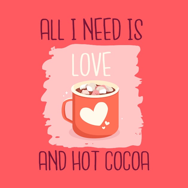 All I Need Is love And Hot Cocoa by Pink Panda Creations