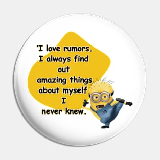 I love rumors Pin