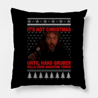 Not Christmas Until Hans Gruber Falls Pillow