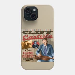 Cliff Carlisle - The Classic Country Collection Phone Case