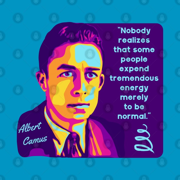 Albert Camus Portrait and Quote by Slightly Unhinged