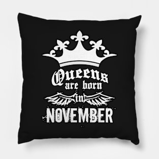 Queens are born in November Pillow