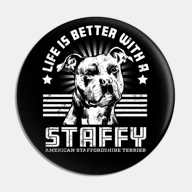 Staffordshire Terrier - Life is better with a Staffy Pin by Black Tee Inc