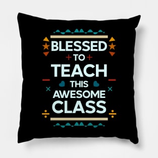 blessed to teach this awesome class | teachers 03 Pillow