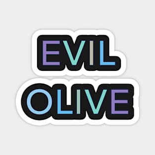 EVIL OLIVE PALINDROME 4 Magnet