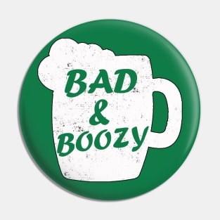 Bad and Boozy Shirt  funny St Patrick Day Drinking Pin