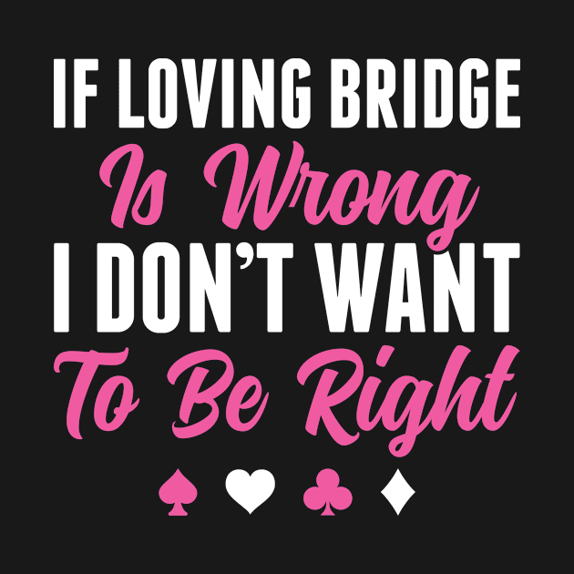 Womens Bridge Loving Bridge Funny by Dr_Squirrel