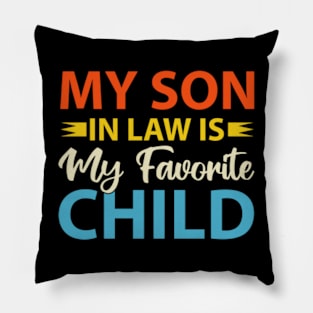 My Son In Law Is My Favorite Child Shirt, Funny Mother in Law Gift, Retro Mom Shirt, Gift for Mom From Son Pillow