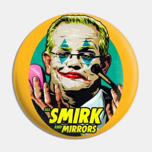 All Smirk And Mirrors Pin