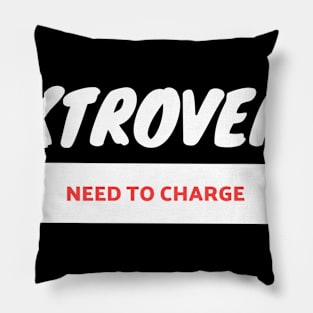 EXTROVERT Need to Charge Pillow