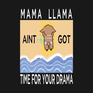 funny llama no time for drama T-Shirt