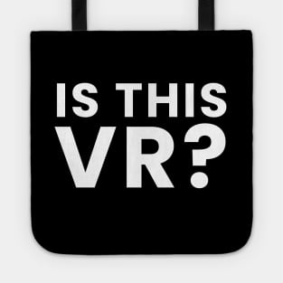 Is this Vr? Tote