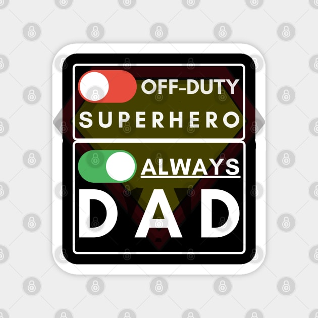 Always Dad (white text) Magnet by Damn_Nation_Inc