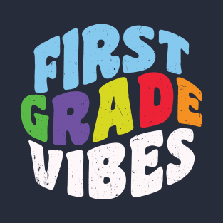 First Grade Back To School Vibes T-Shirt