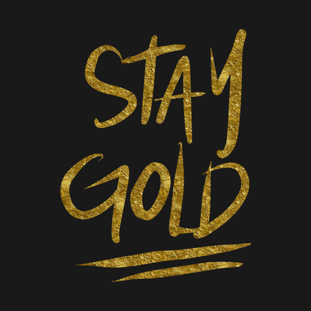 Stay Gold Stay Gold TShirt TeePublic