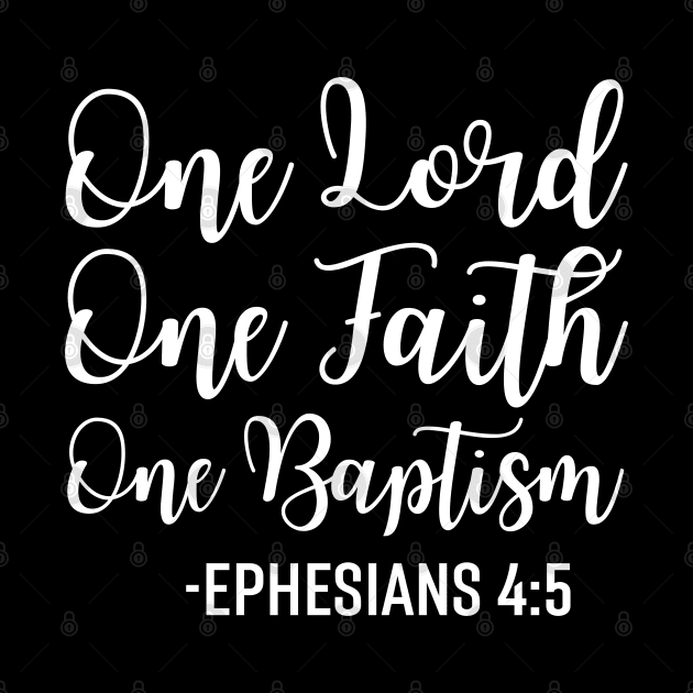 One Lord One Faith One Baptism Ephesians 4:5 - Christian by Arts-lf