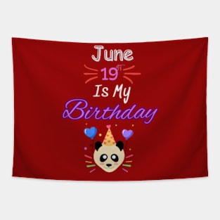 June 19 st is my birthday Tapestry