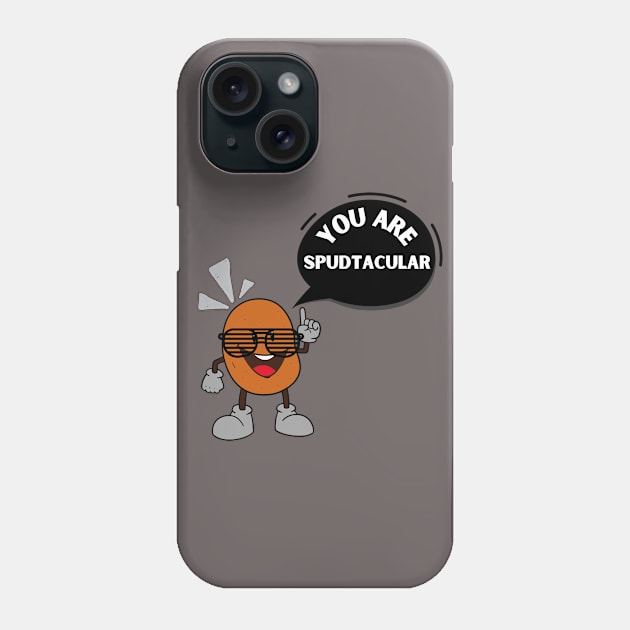You are SPUDTACULAR Phone Case by sakurahearty
