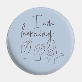 I Am Learning ASL Pin