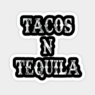 TACOS N TEQUILA Magnet