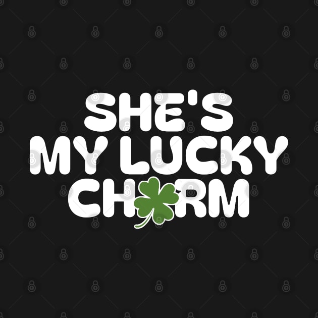 She’s My Lucky Charm Couples St Patricks Day by NyskaTiden