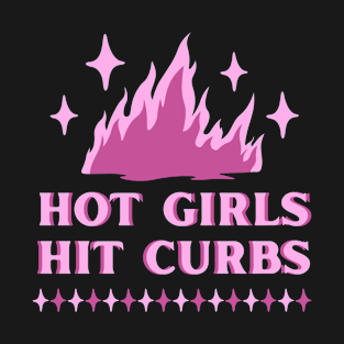 Hot Girls Hit Curbs Flame T-Shirt