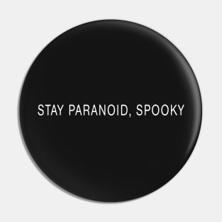 Stay Paranoid, Spooky Pin