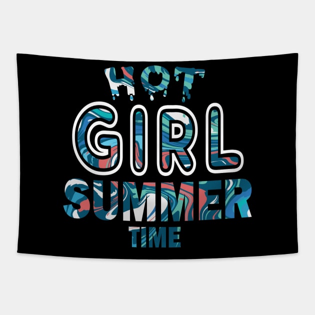 Hot Girl Summer Time Funny Summer Vacation Shirts For Girl Tapestry by YasOOsaY