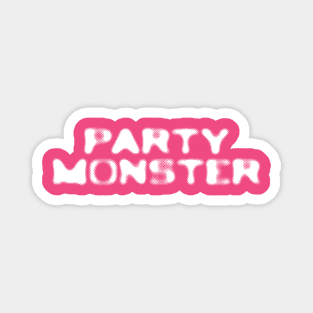 Party Monster - Y2K Vibes Magnet