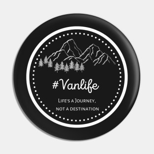 Vanlife - Life's a Journey, not a Destination - white text Pin