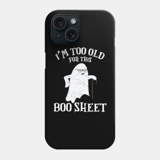 Vintage Halloween I'm Too Old For This Boo Sheet Phone Case