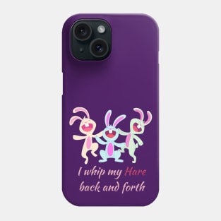 I Whip my Hair Back and Forth Phone Case