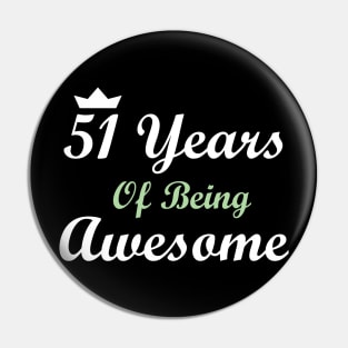 51 Years Of Being Awesome Pin