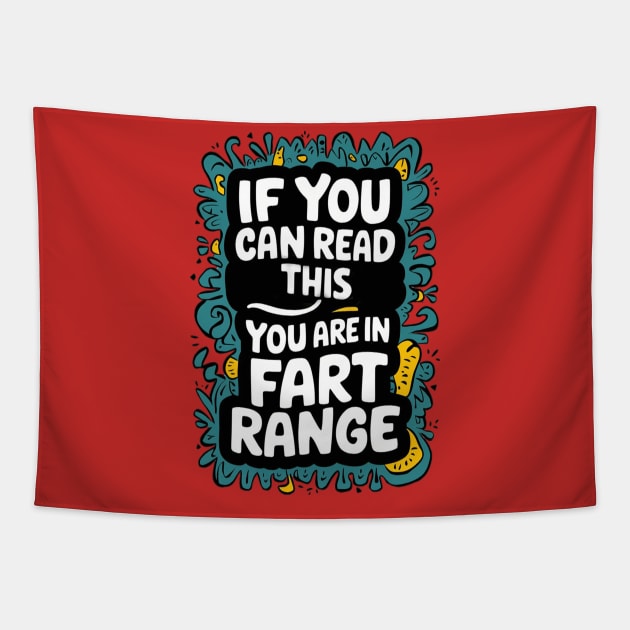 If You Can Read This You're In Fart range” Tapestry by alby store