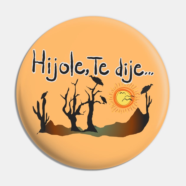 Hijole Pin by BisKitsNGravy