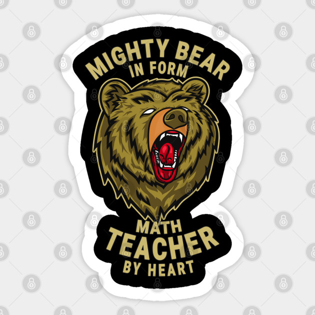 Math Teacher Mighty Bear Design Quote - Math Teacher Gift - Sticker