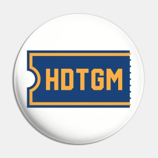 HDTGM Ticket Pin